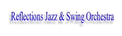 Reflections Jazz & Swing Orchestra.